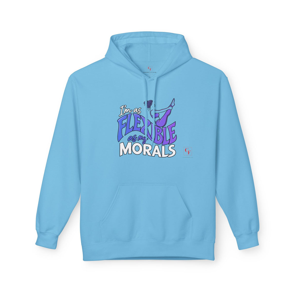 Flexible As My Morals Hoodie