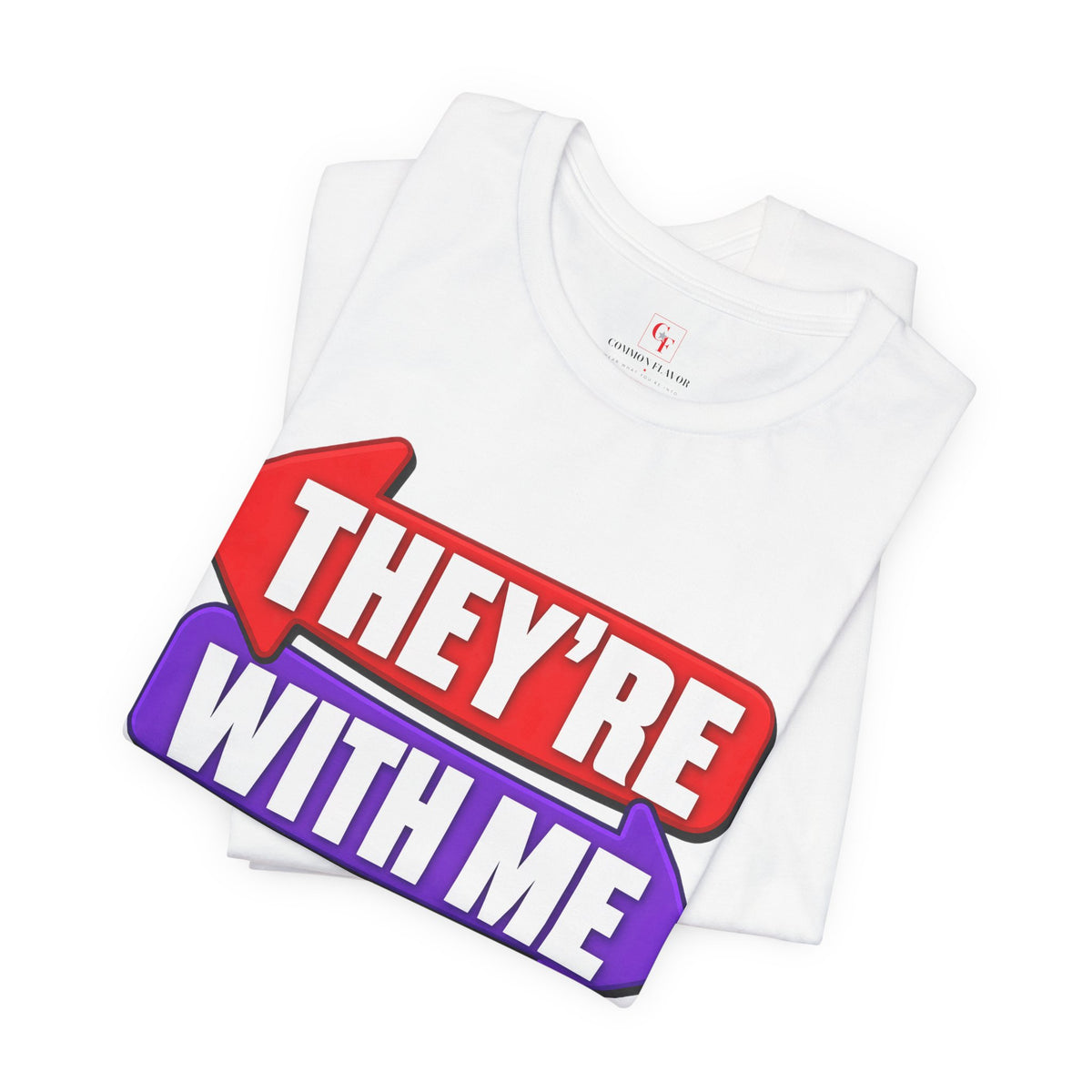 They're With Me Tee