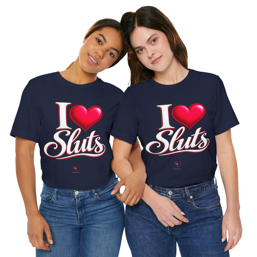 I Heart Sluts Tee