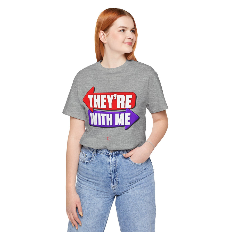They're With Me Tee