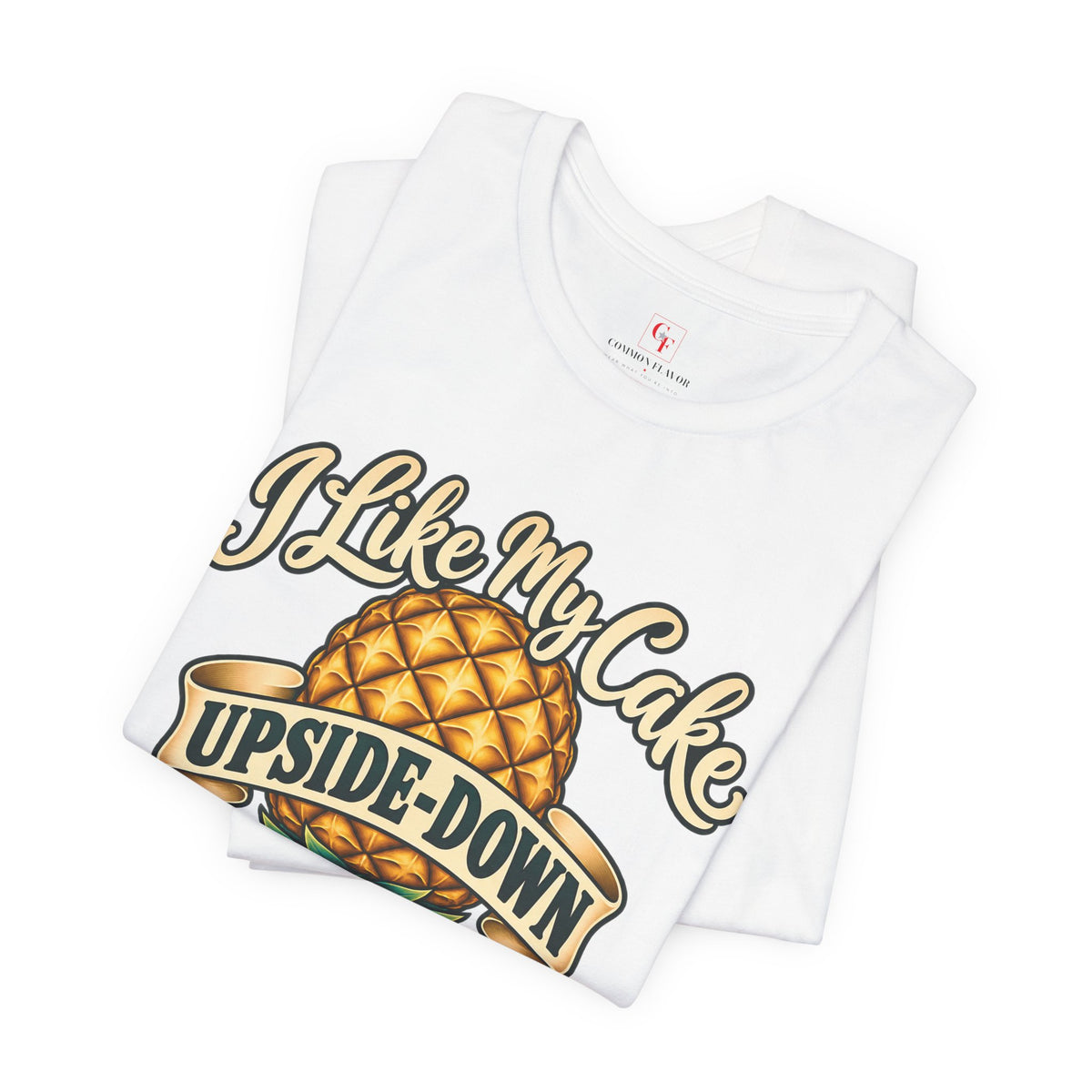 I Like My Cake Upside-Down Tee