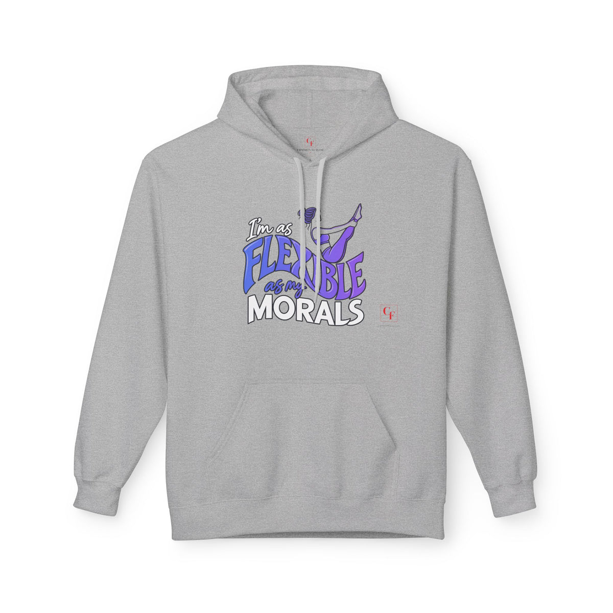 Flexible As My Morals Hoodie