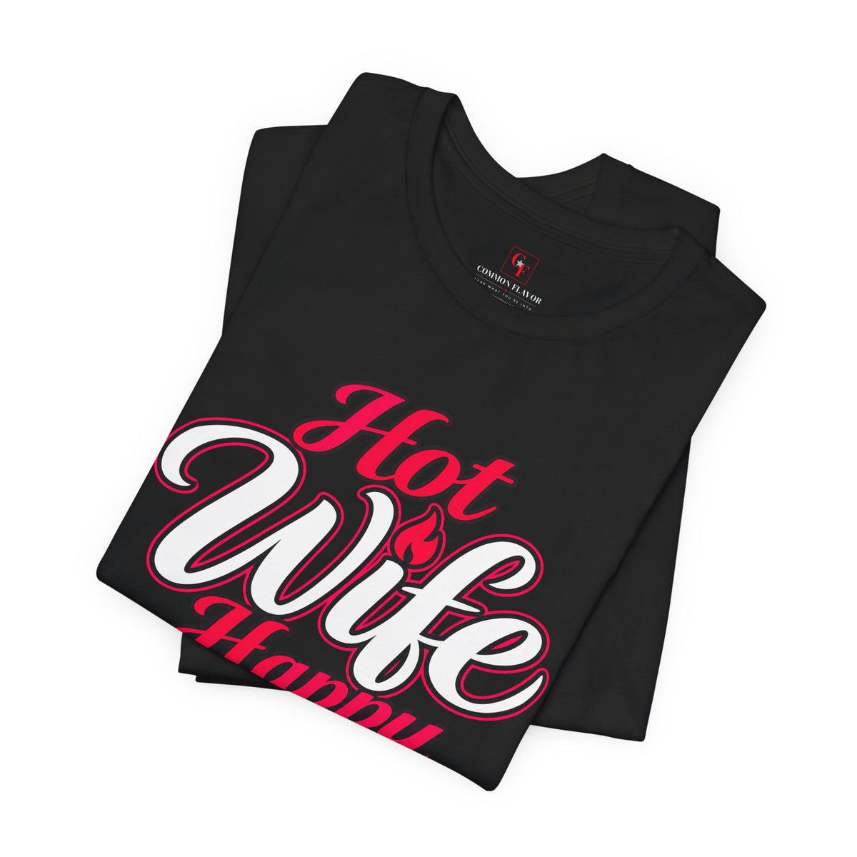 Hot Wife Happy Life Tee