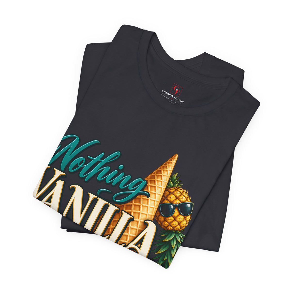 Nothing Vanilla Here Tee
