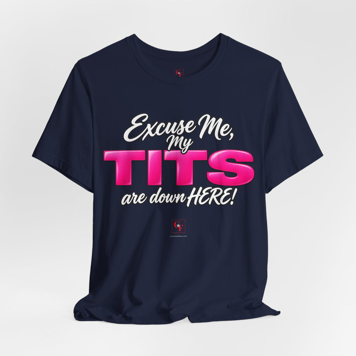 My Tits Are Down Here Tee