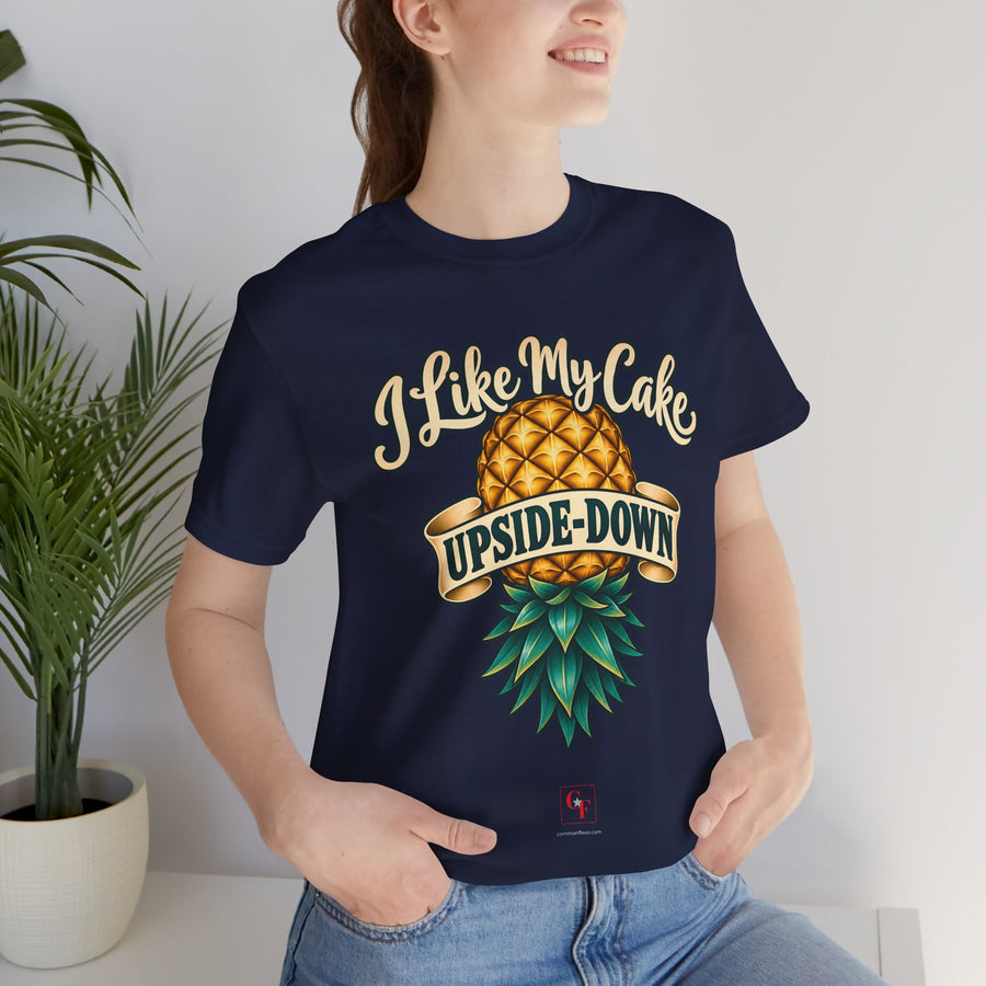 I Like My Cake Upside-Down Tee