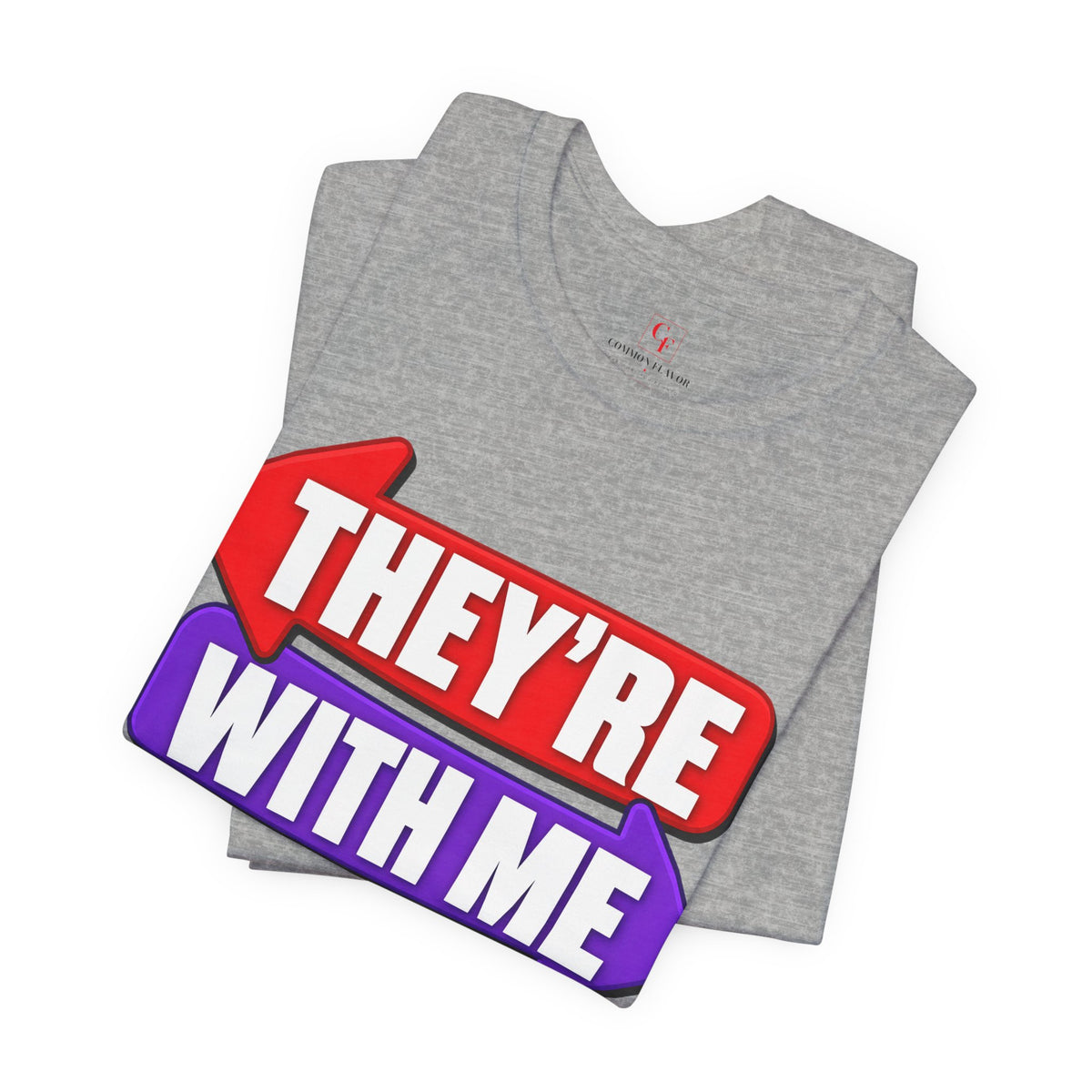 They're With Me Tee