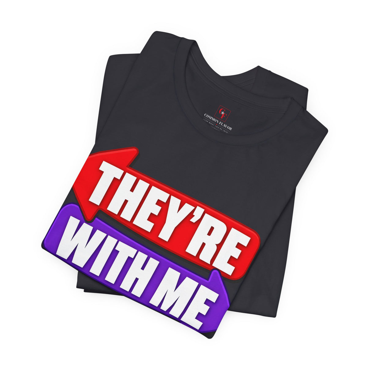 They're With Me Tee