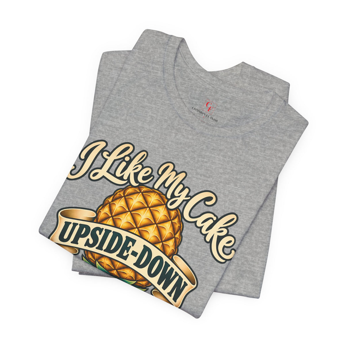 I Like My Cake Upside-Down Tee