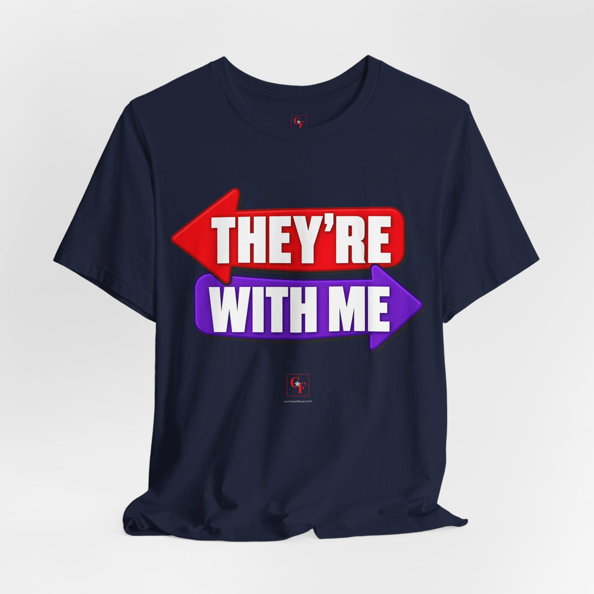 They're With Me Tee