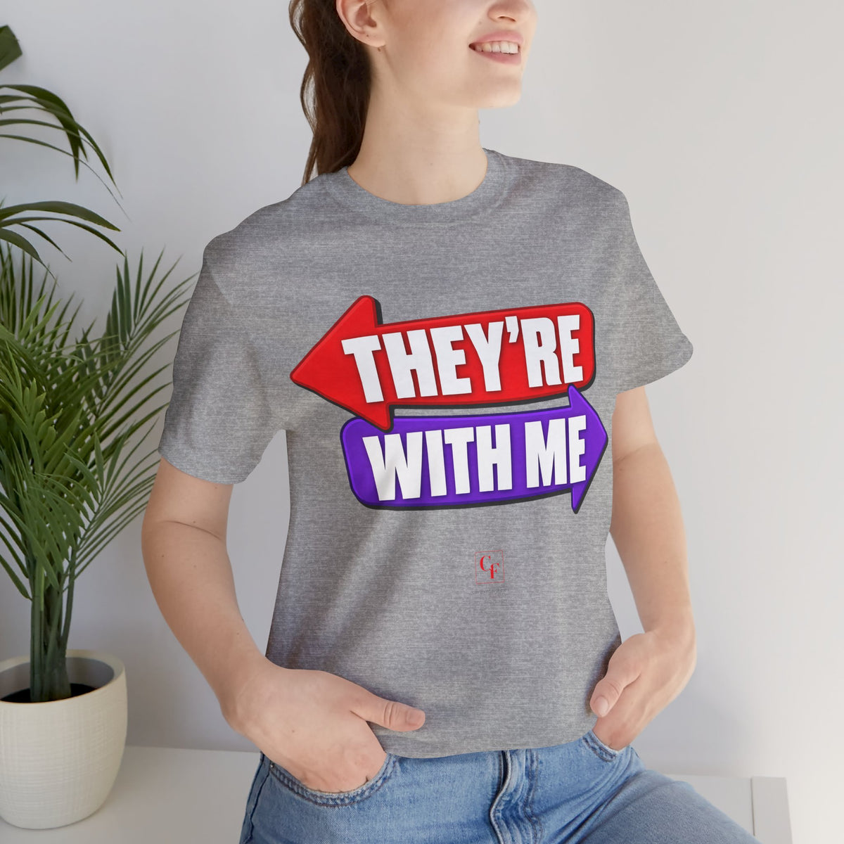 They're With Me Tee