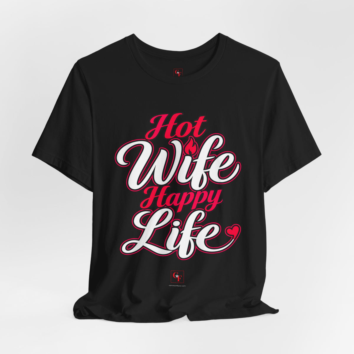 Hot Wife Happy Life Tee