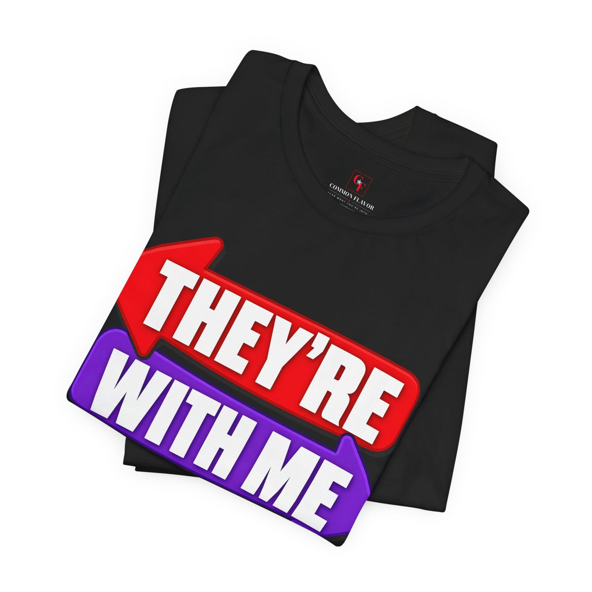 They're With Me Tee