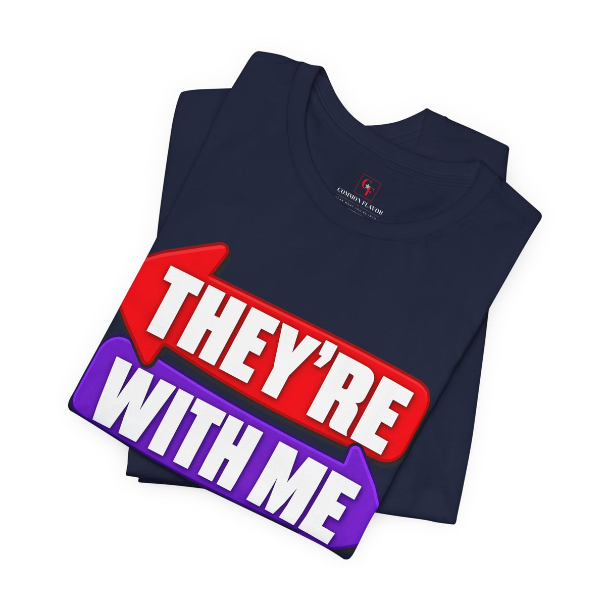 They're With Me Tee