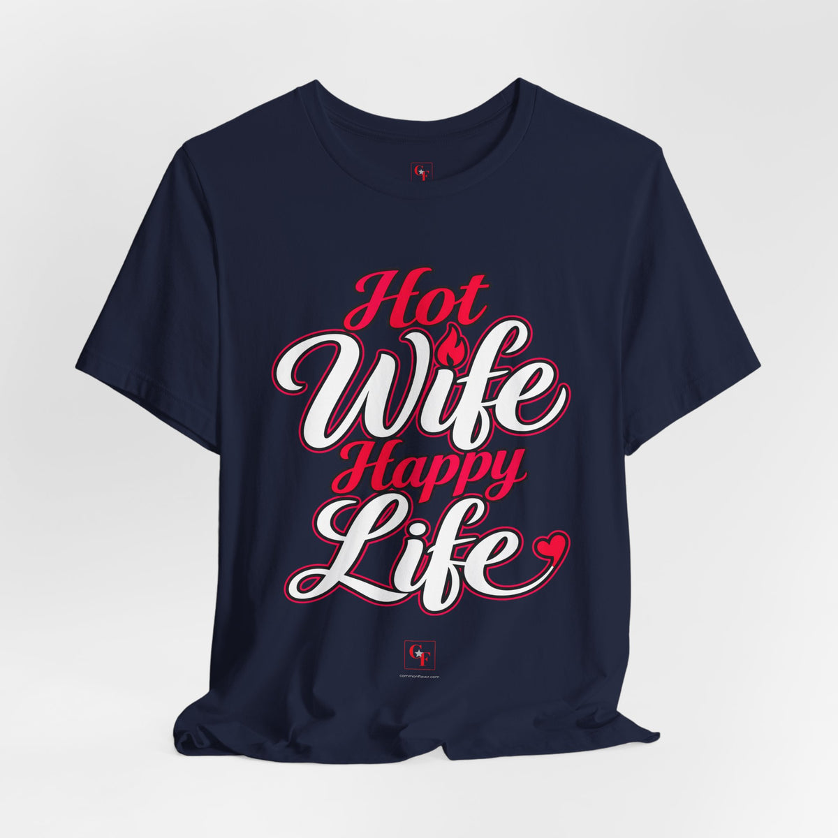Hot Wife Happy Life Tee