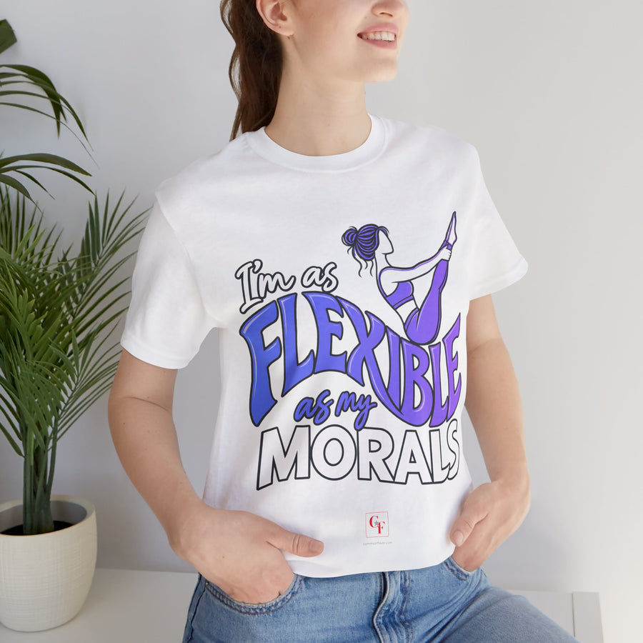 Flexible As My Morals Tee