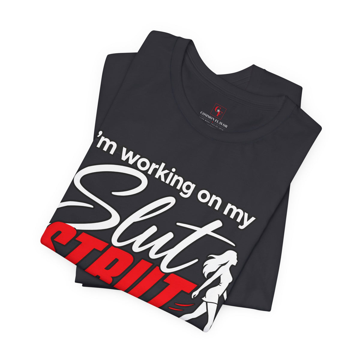Slut Strut Variation Tee