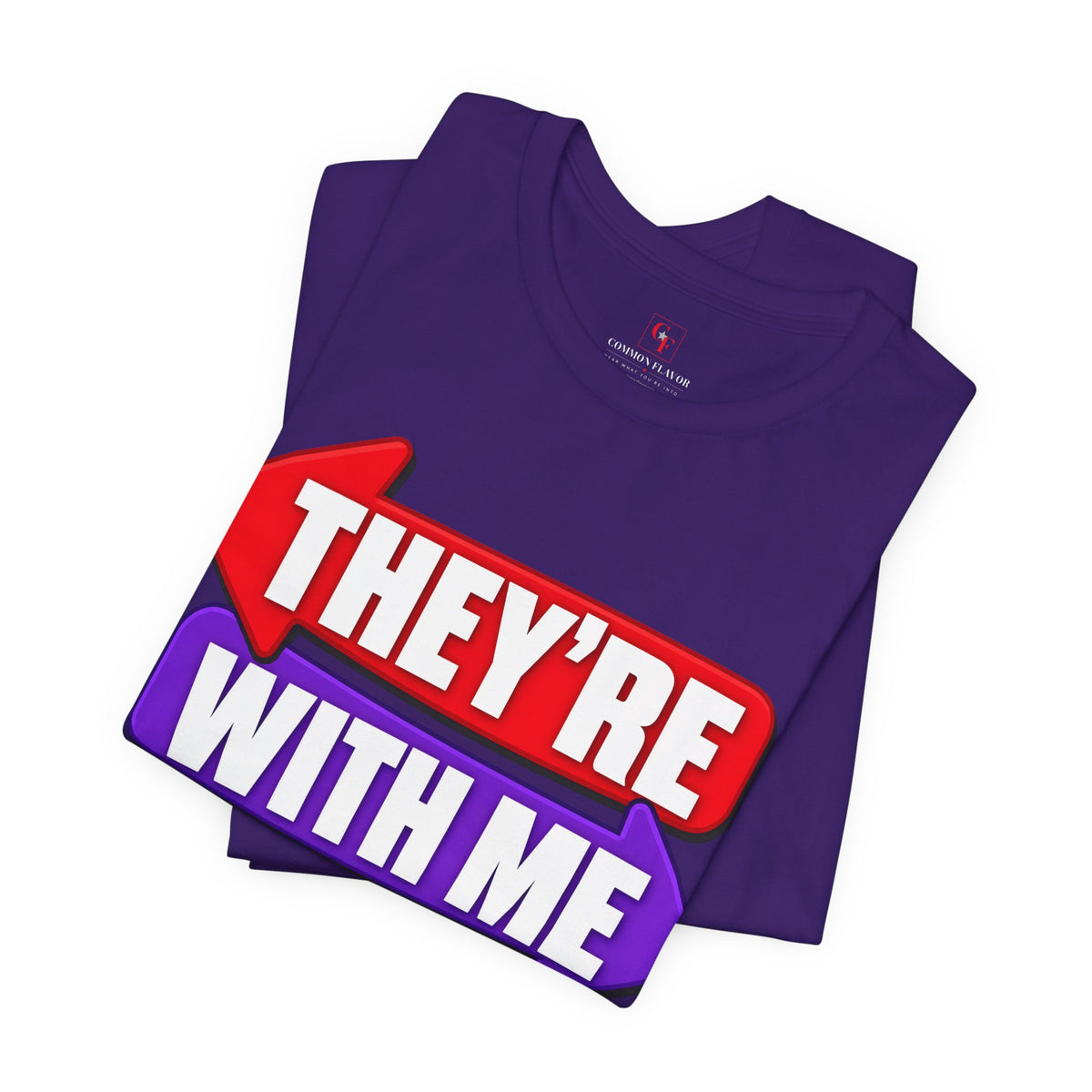 They're With Me Tee