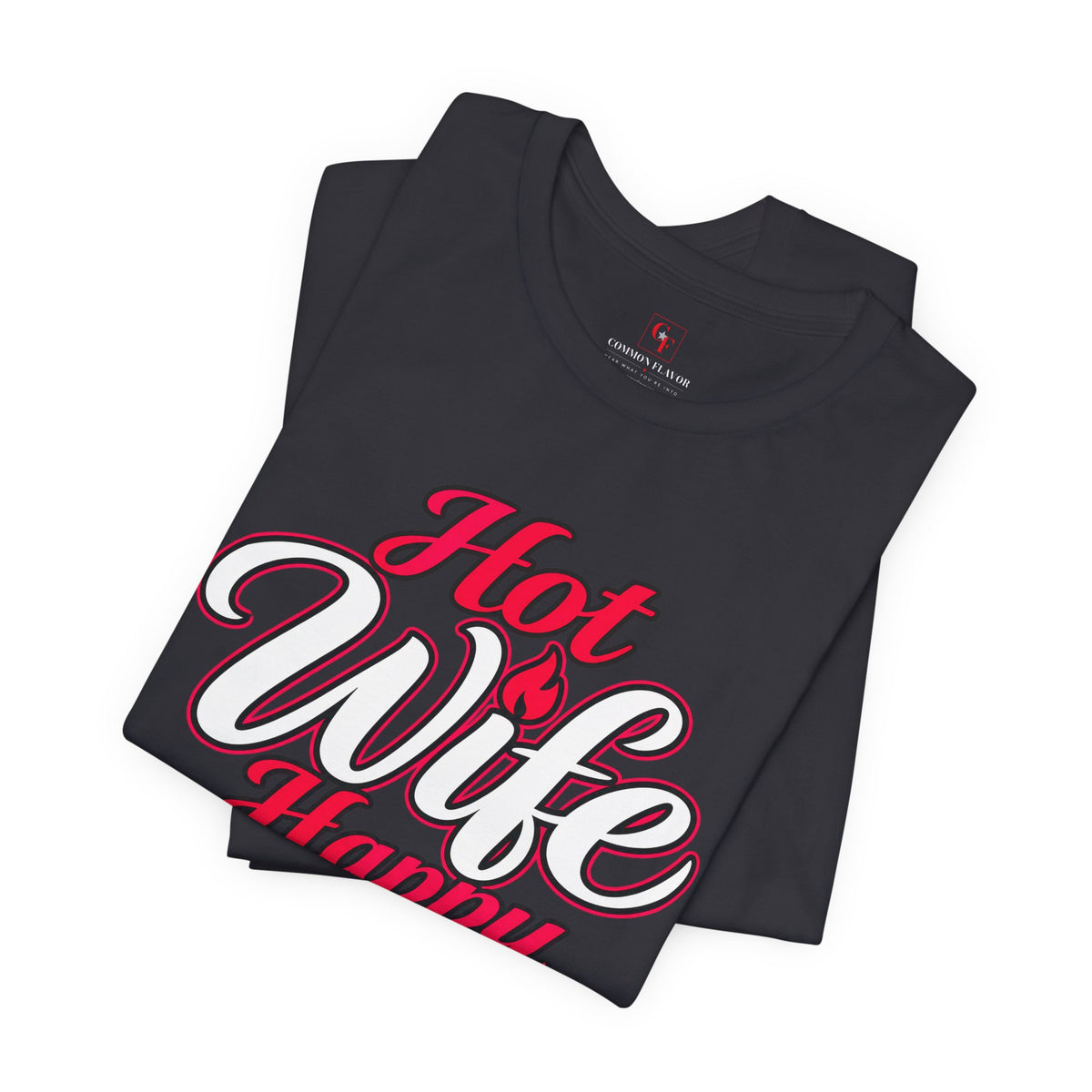 Hot Wife Happy Life Tee
