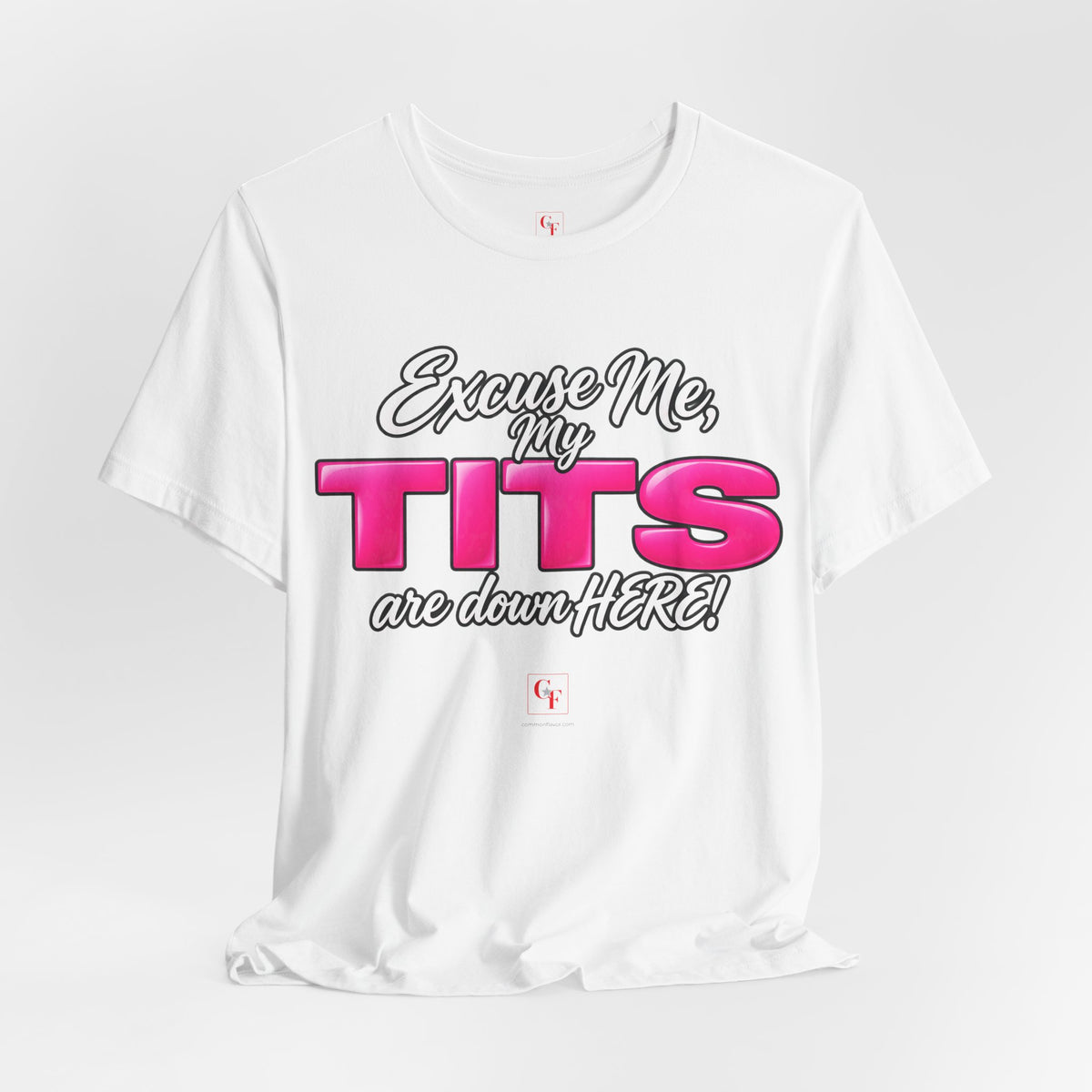 My Tits Are Down Here Tee