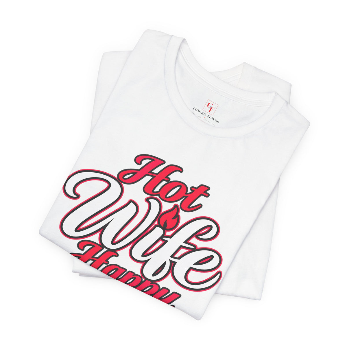 Hot Wife Happy Life Tee