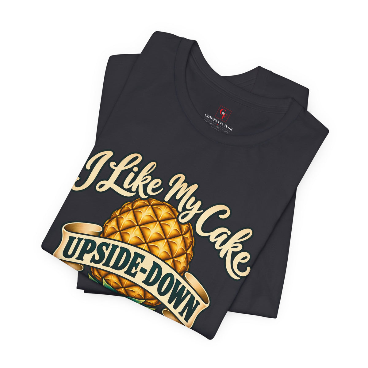 I Like My Cake Upside-Down Tee