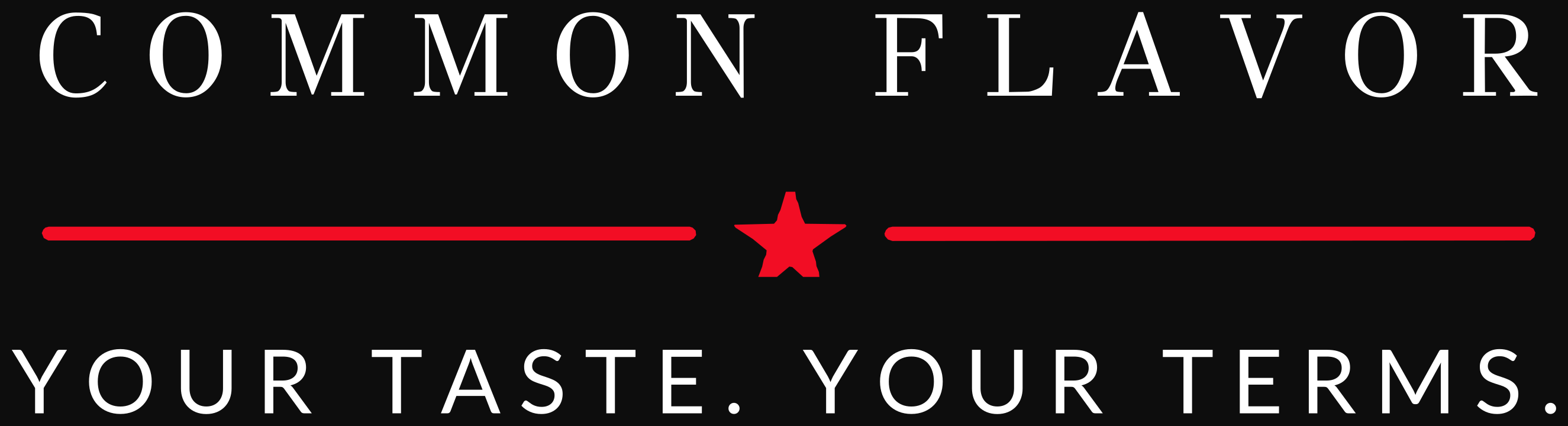 Common Flavor — Your Taste. Your Terms.